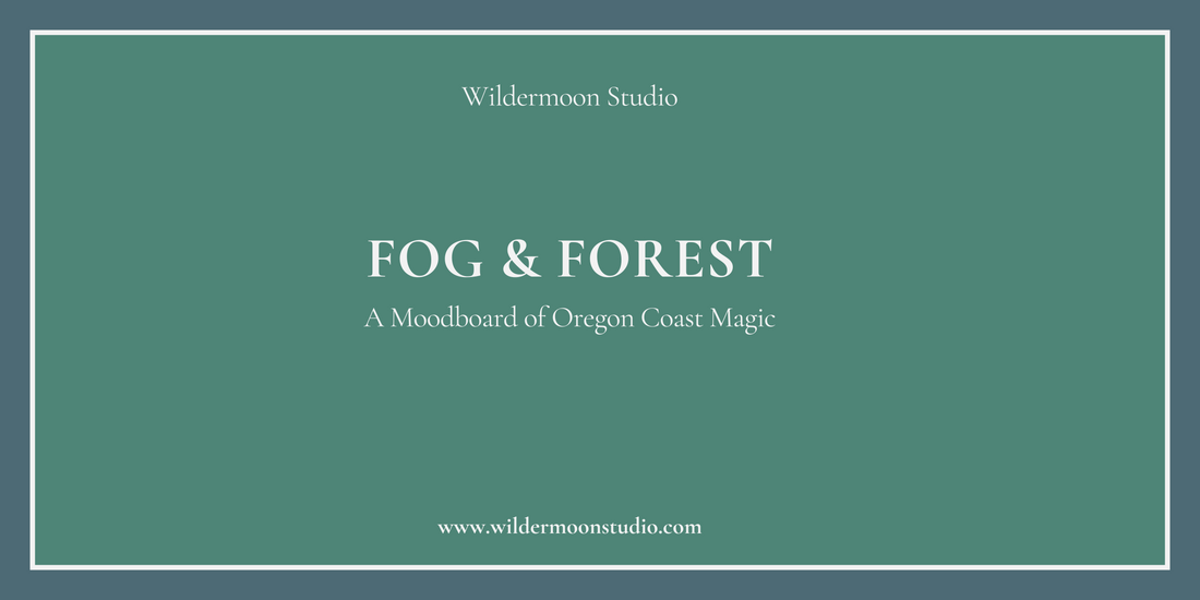 Fog & Forest: A Moodboard of Oregon Coast Magic